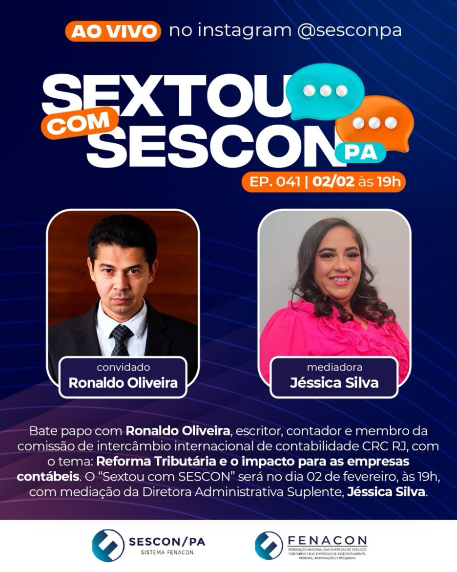 Hoje tem Sextou com SESCON-PA com o tema “Reforma Tributária e o impacto para as empresas contábeis”