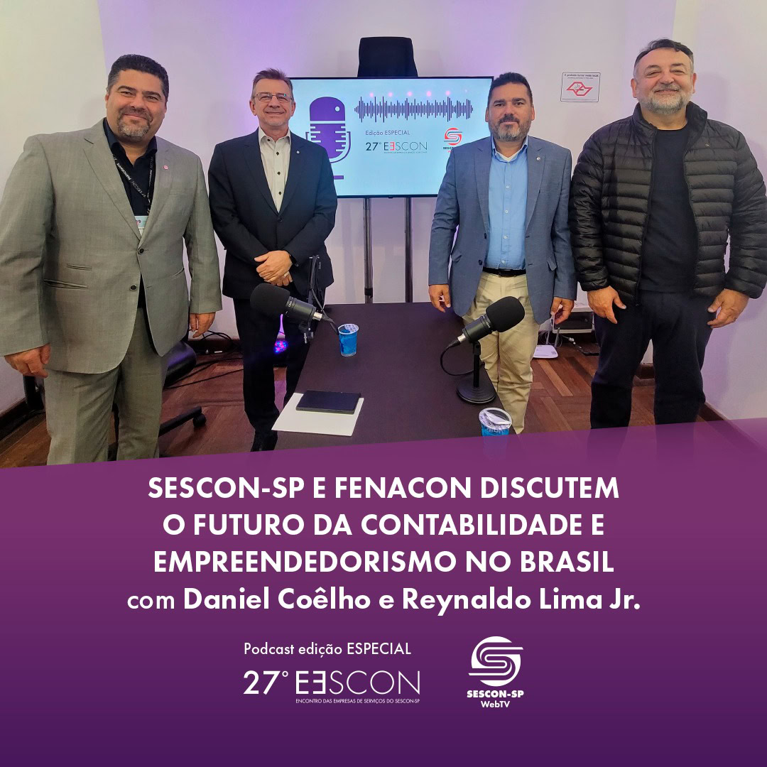 SESCON-SP e FENACON discutem o futuro da contabilidade e empreendedorismo no Brasil