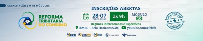 Capacitação sobre a Reforma Tributária chega ao 10º módulo com foco em Regimes Diferenciados e Específicos
