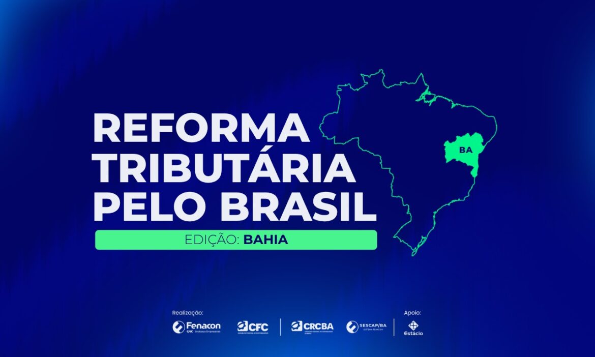 “Reforma Tributária Pelo Brasil” chega à Bahia em 15 de setembro